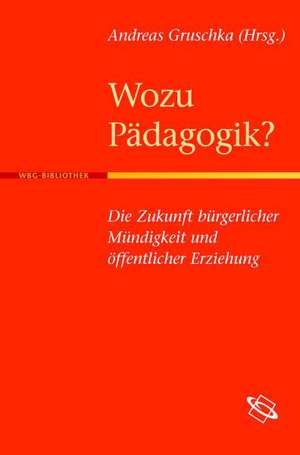 Wozu Pädagogik? de Andreas Gruschka