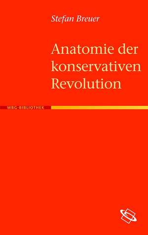 Anatomie der Konservativen Revolution de Stefan Breuer