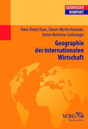 Geographie der internationalen Wirtschaft de Hans-Dieter Haas