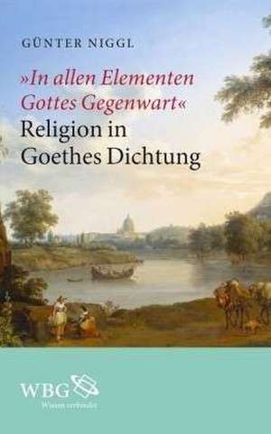 "In allen Elementen Gottes Gegenwart" de Günter Niggl