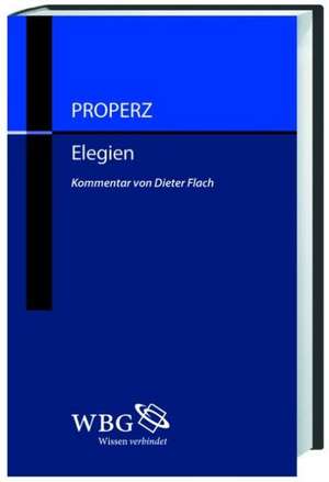 Properz, Elegien (Kommentarband) de Dieter Flach