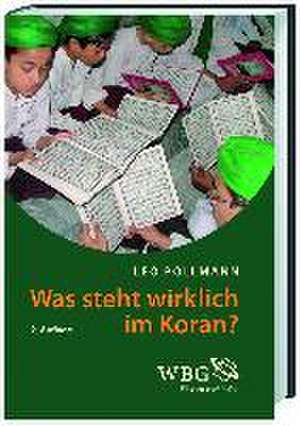 Was steht wirklich im Koran? de Leo Pollmann