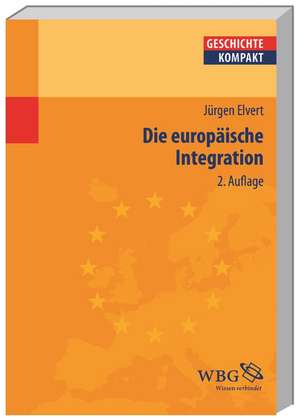 Die europäische Integration de Jürgen Elvert