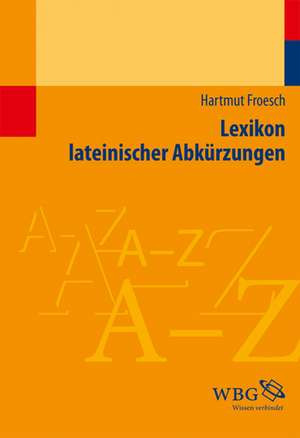 Lexikon lateinischer Abkürzungen de Hartmut Froesch