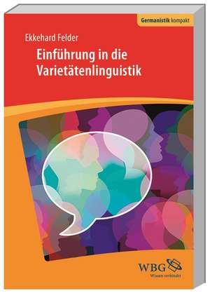 Einführung in die Varietätenlinguistik de Ekkehard Felder