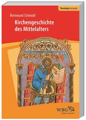 Kirchengeschichte des Mittelalters de Bernward Schmidt