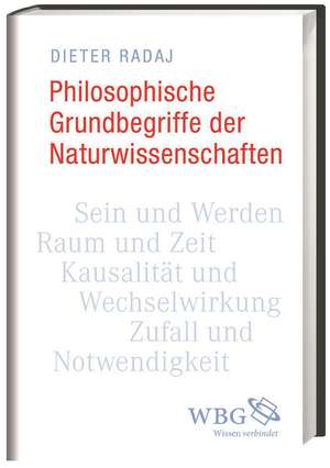 Philosophische Grundbegriffe der Naturwissenschaften de Dieter Radaj