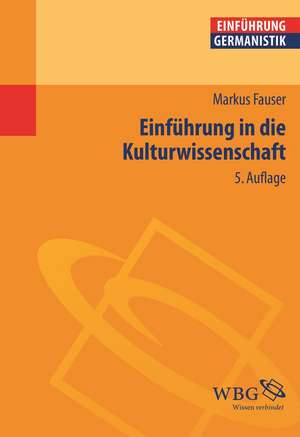 Einführung in die Kulturwissenschaft de Markus Fauser