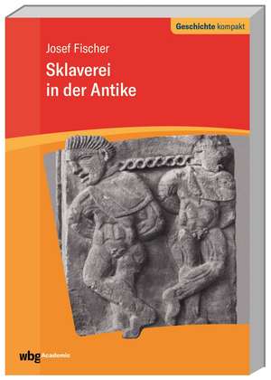 Sklaverei in der Antike de Josef Fischer