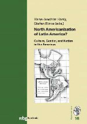 North Americanization of Latin America? de Hans-Joachim König