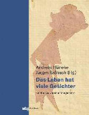 Das Leben hat viele Gesichter de Andreas Hüneke