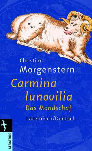 Carmina lunovilia / Das Mondschaf de Christian Morgenstern