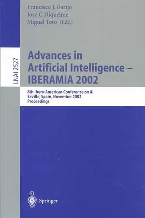 Advances in Artificial Intelligence - IBERAMIA 2002: 8th Ibero-American Conference on AI, Seville, Spain, November 12-15, 2002, Proceedings de Francisco J. Garijo