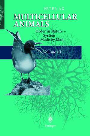 Multicellular Animals: Volume III: Order in Nature - System Made by Man de Richard Dunmur