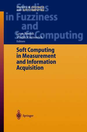 Soft Computing in Measurement and Information Acquisition de Leon Reznik