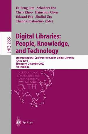 Digital Libraries: People, Knowledge, and Technology: 5th International Conference on Asian Digital Libraries, ICADL 2002, Singapore, December 11-14, 2002, Proceedings de Ee-Peng Lim