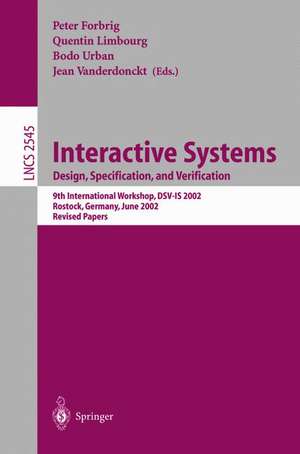 Interactive Systems: Design, Specification, and Verification: 9th International Workshop, DSV-IS 2002, Rostock Germany, June 12-14, 2002 de Bodo Urban