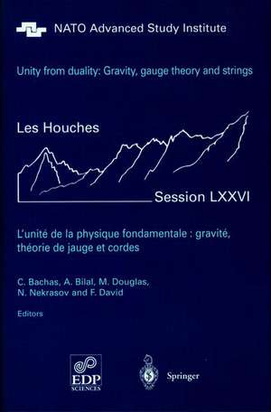 Unity from Duality: Gravity, Gauge Theory and Strings: Les Houches Session LXXVI, July 30 - August 31, 2001 de Constantin P. Bachas