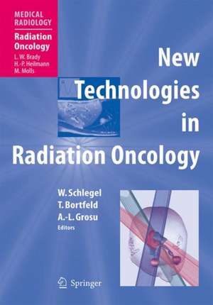 New Technologies in Radiation Oncology de Wolfgang C. Schlegel