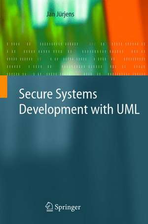 Secure Systems Development with UML de Jan Jürjens