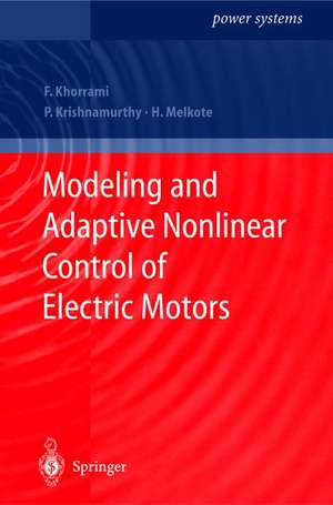 Modeling and Adaptive Nonlinear Control of Electric Motors de Farshad Khorrami