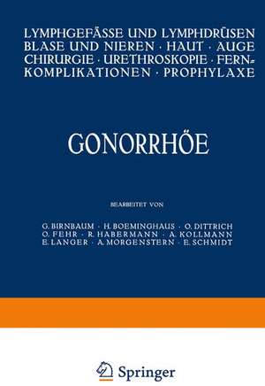 Gonorrhöe: Lymphgefässe und Lymphdrüsen Blase und Nieren · Haut · Auge Chirurgie · Ureteroskopie · Fernkomplikationen · Prophylaxe de G. Birnbaum