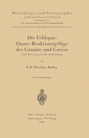 Die Feldspat-Quarz-Reaktionsgefüge der Granite und Gneise und ihre genetische Bedeutung de F. K. Drescher-Kaden