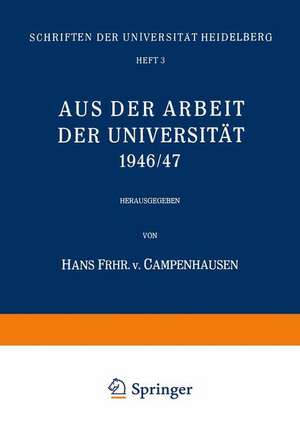 Aus der Arbeit der Universität 1946/47 de Hans v. Campenhausen