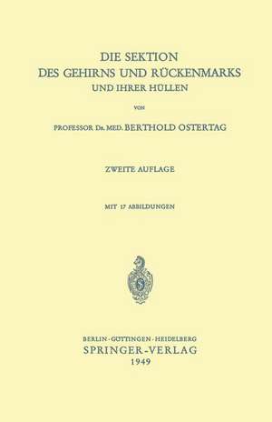 Die Sektion des Gehirns und Rückenmarks und ihrer Hüllen de B. Ostertag