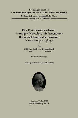 Das Erstarkungswachstum krautiger Dikotylen, mit besonderer Berücksichtigung der primärem Verdickungsvorgänge de W. Troll