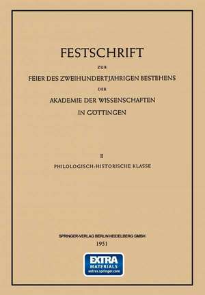 Festschrift zur Feier des Zweihundertjährigen Bestehens der Akademie der Wissenschaften in Göttingen: II Philologisch-Historische Klasse de Fr. W. v. Bissing