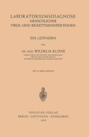 Laboratoriumsdiagnose Menschlicher Virus- und Rickettsieninfektionen: Ein Leitfaden de Wilhelm Klöne