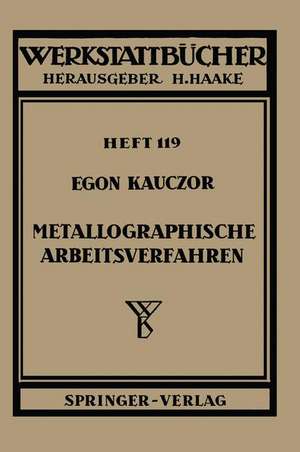 Metallographische Arbeitsverfahren de E. Kauczor