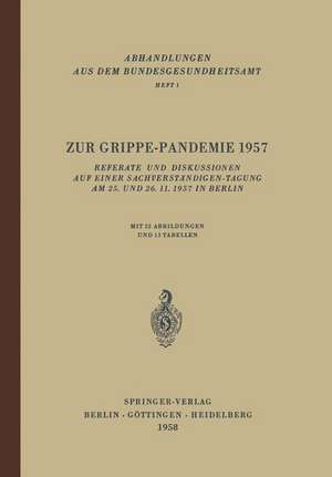 Zur Grippe-Pandemie 1957: Referate und Diskussionen auf einer Sachverständigen-Tagung am 25. und 26. 11. 1957 in Berlin de F. O. Höring