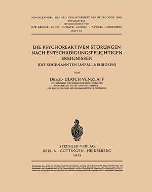 Die Psychoreaktiven Störungen nach Entschädigungspflichtigen Ereignissen: Die Sogenannten Unfallneurosen de U. Venzlaff