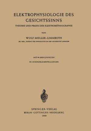 Elektrophysiologie des Gesichtssinns: Theorie und Praxis der Elektroretinographie de W. Müller-Limmroth