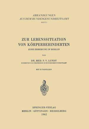 Zur Lebenssituation von Körperbehinderten: Eine Erhebung in Berlin de P.V. Lundt