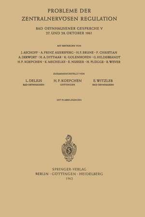 Probleme der zentralnervösen Regulation: Bad Oeynhausener Gespräche 27. Und 28. Oktober 1961 de Ludwig Delius