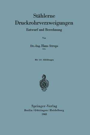 Stählerne Druckrohrverzweigungen: Entwurf und Berechnung de H. Atrops