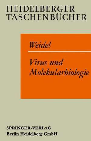 Virus und Molekularbiologie: Eine elementare Einführung de W. Weidel