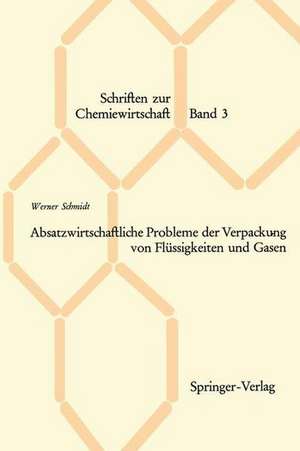 Absatzwirtschaftliche Probleme der Verpackung von Flüssigkeiten und Gasen de Werner Schmidt