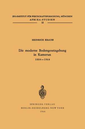 Die moderne Bodengesetzgebung in Kamerun 1884–1964 de H. Krauss