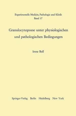 Granulocytopoese unter physiologischen und pathologischen Bedingungen de I. Boll