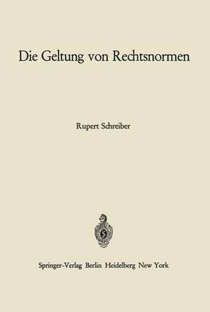 Die Geltung von Rechtsnormen de Rupert Schreiber