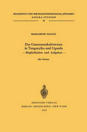 Das Genossenschaftswesen in Tanganyika und Uganda: Möglichkeiten und Aufgaben de Margarete Paulus