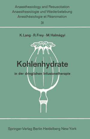 Kohlenhydrate in der dringlichen Infusionstherapie: Bericht über das Hanns Baur-Gedächtnis-Symposion am 13. und 14. Oktober 1967 in Mainz de Konrad Lang