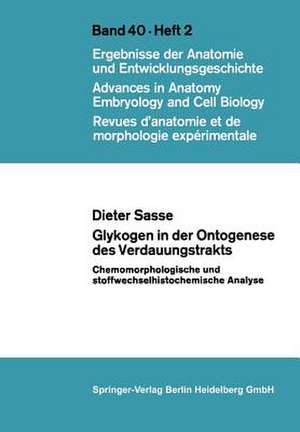 Glykogen in der Ontogenese des Verdauungstrakts: Chemomorphologische und stoffwechselhistochemische Analyse de D. Sasse