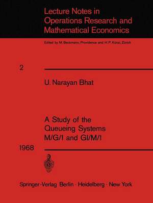 A Study of the Queueing Systems M/G/1 and GI/M/1 de U. N. Bhat