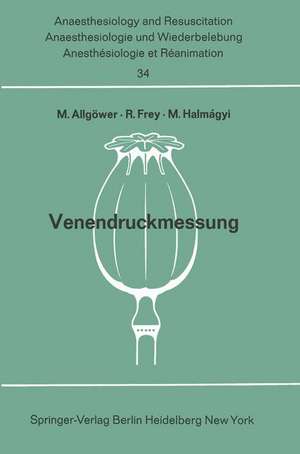 Venendruckmessung: Bericht über das Hanns Baur-Gedächtnis-Symposion am 13. und 14. Oktober 1967 in Mainz de Martin Allgöwer