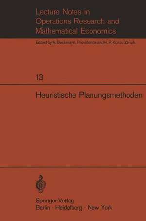 Heuristische Planungsmethoden: Unterlagen für einen Kurs des Instituts für Operations Research der ETH Zürich de F. Weinberg